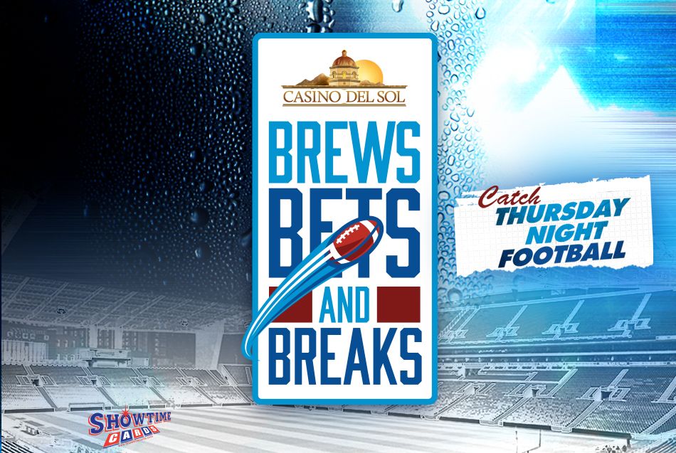 Brews, Bets & Breaks - SolSports Thursday Night Football at Casino Del Sol