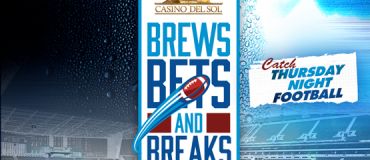 Brews, Bets & Breaks - SolSports Thursday Night Football at Casino Del Sol